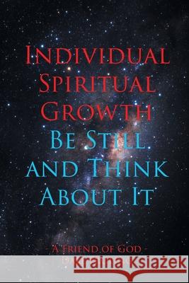 Individual Spiritual Growth Be Still and Think About it Dale Froling 9781645443247 Page Publishing, Inc - książka