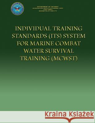 Individual Training Standards (ITS) System For Marine Combat Water Survival Training (MCWST) Department of the Navy 9781484980965 Createspace - książka