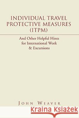 Individual Travel Protective Measures (Itpm) John Weaver 9781453586075 Xlibris Corporation - książka