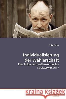 Individualisierung der Wählerschaft Zahnt, Erika 9783639221770 VDM Verlag - książka