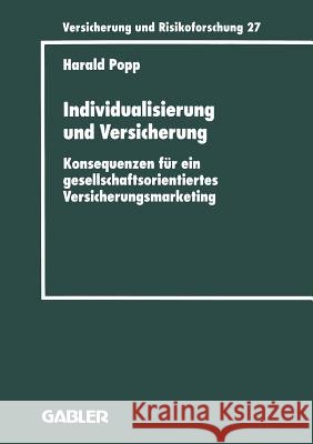 Individualisierung Und Versicherung: Konsequenzen Für Ein Gesellschaftsorientiertes Versicherungsmarketing Popp, Harald 9783409188272 Gabler Verlag - książka