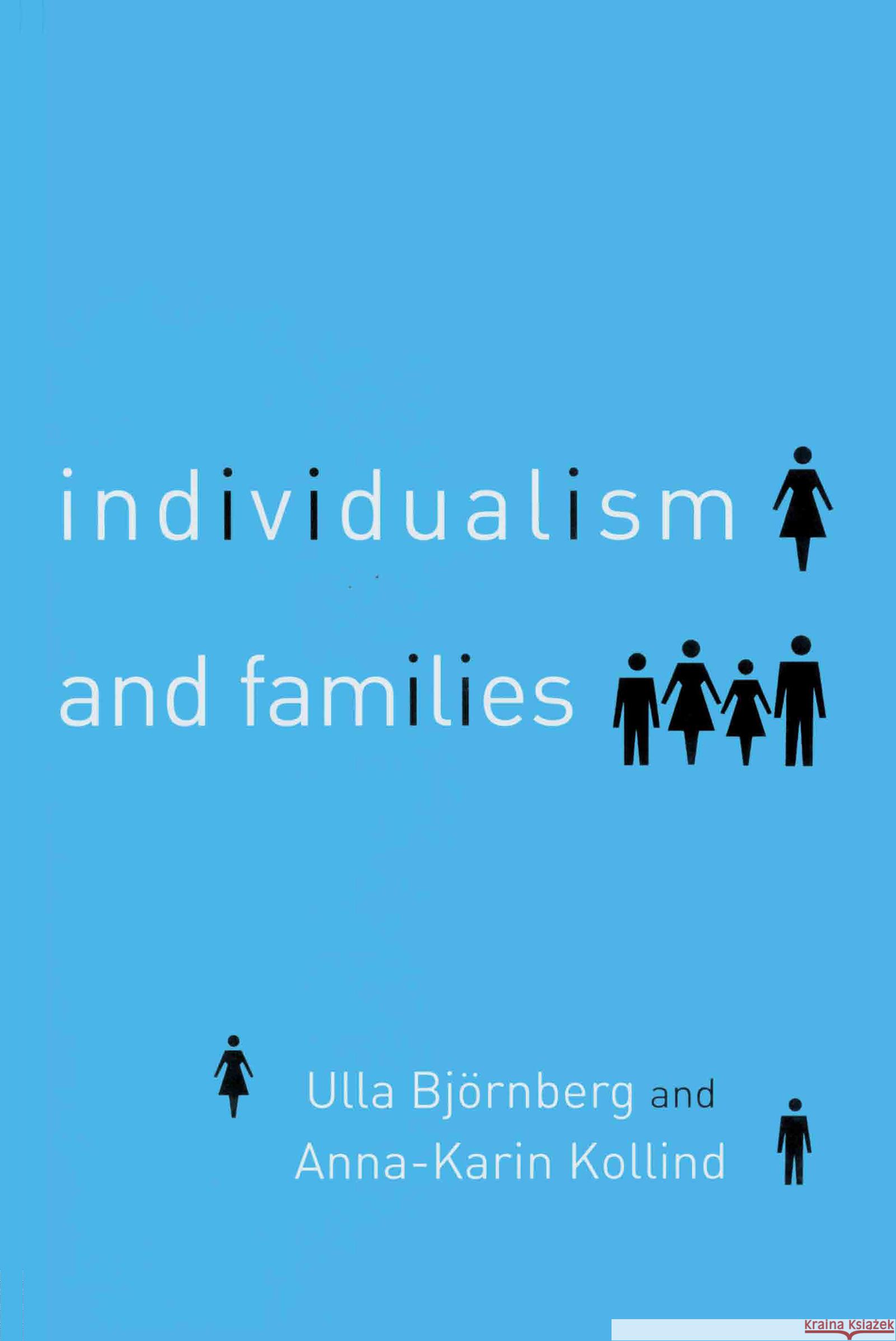 Individualism and Families: Equality, Autonomy and Togetherness Bjornberg, Ulla 9780415343633 Routledge - książka