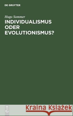 Individualismus oder Evolutionismus? Hugo Sommer 9783111112428 De Gruyter - książka