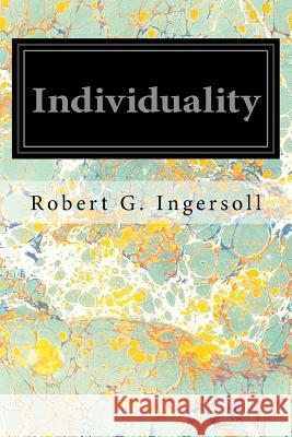 Individuality Robert G. Ingersoll 9781533672162 Createspace Independent Publishing Platform - książka