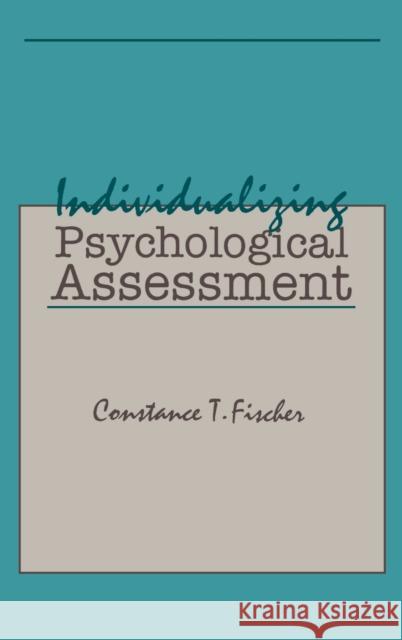 Individualizing Psychological Assessment : A Collaborative and Therapeutic Approach Fischer                                  Constance T. Fischer Fischer 9780805815863 Lawrence Erlbaum Associates - książka