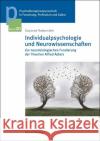 Individualpsychologie und Neurowissenschaften: Zur neurobiologischen Fundierung der Theorien Alfred Adlers Susanne Rabenstein 9783830936213 Waxmann