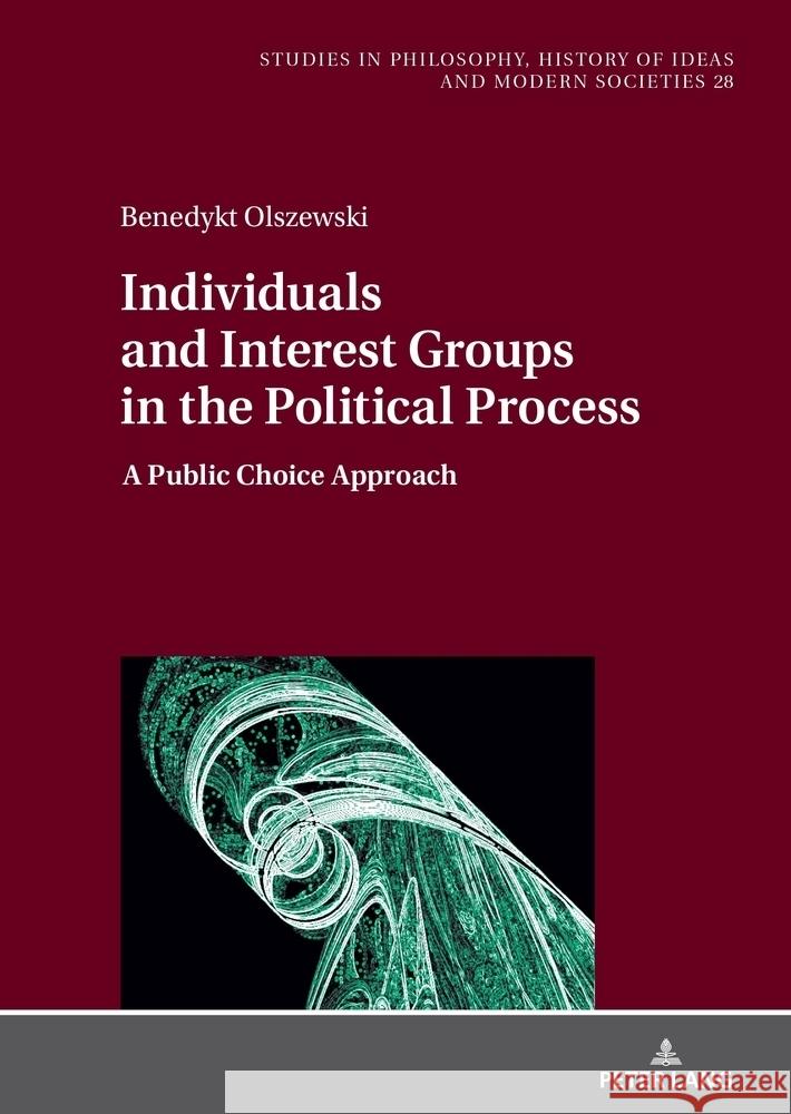 Individuals and Interest Groups in the Political Process Olszewski, Benedykt 9783631911846 Peter Lang - książka