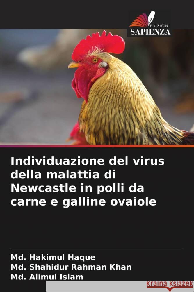 Individuazione del virus della malattia di Newcastle in polli da carne e galline ovaiole MD Hakimul Haque MD Shahidur Rahman Khan MD Alimul Islam 9786207977956 Edizioni Sapienza - książka