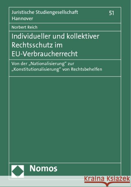 Individueller Und Kollektiver Rechtsschutz Im Eu-Verbraucherrecht: Von Der 'Nationalisierung' Zur 'Konstitutionalisierung' Von Rechtsbehelfen Reich, Norbert 9783832974220 Nomos - książka