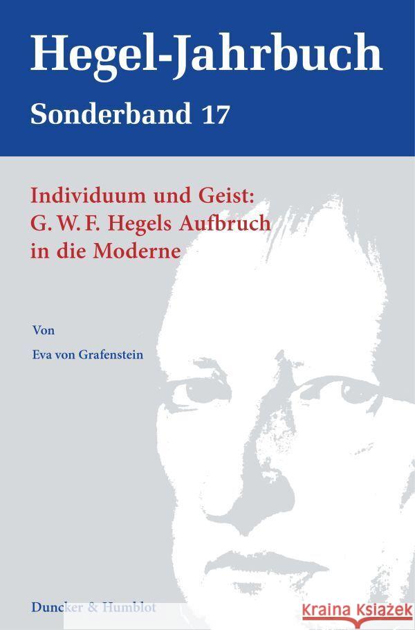 Individuum und Geist: G.W.F. Hegels Aufbruch in die Moderne. Grafenstein, Eva von 9783428190119 Duncker & Humblot - książka