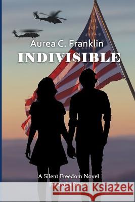 Indivisible Aurea Franklin   9781737508649 Aurea Press - książka