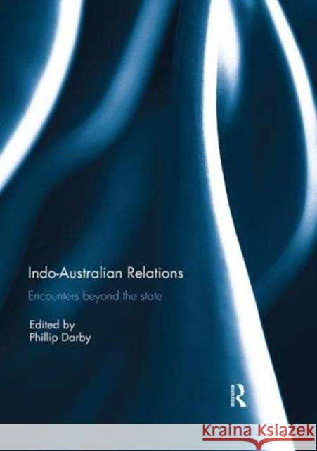 Indo-Australian Relations: Encounters Beyond the State  9780367024048 Taylor and Francis - książka