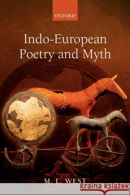 Indo-European Poetry and Myth M L West 9780199558919  - książka