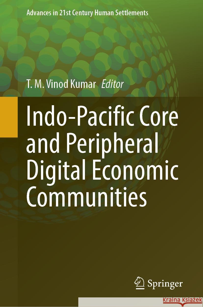Indo-Pacific Core and Peripheral Digital Economic Communities T. M. Vinod Kumar 9789819617920 Springer Nature Switzerland AG - książka