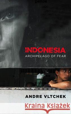 Indonesia: Archipelago of Fear Vltchek, Andre 9780745331997  - książka