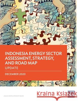 Indonesia Energy Sector Assessment, Strategy, and Road Map - Update Asian Development Bank 9789292625108 Asian Development Bank - książka