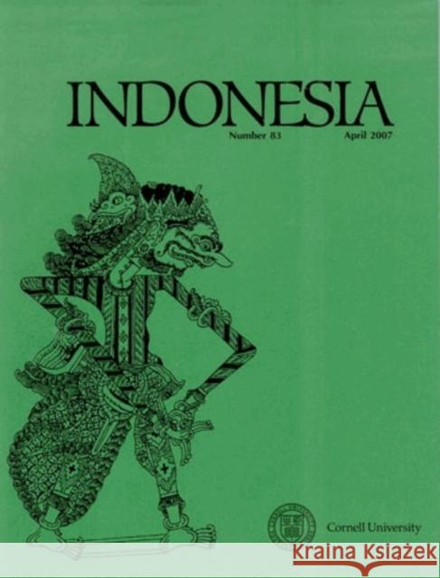 Indonesia Journal: April 2007 Anderson, Benedict R. O'g 9780877278832 Southeast Asia Program Publications Southeast - książka