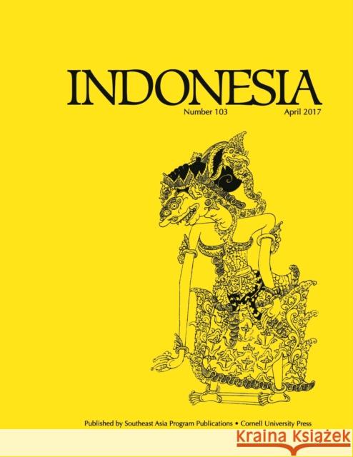 Indonesia Journal: April 2017 Eric Tagliacozzo Joshua Barker 9780877279037 Southeast Asia Program Publications - książka