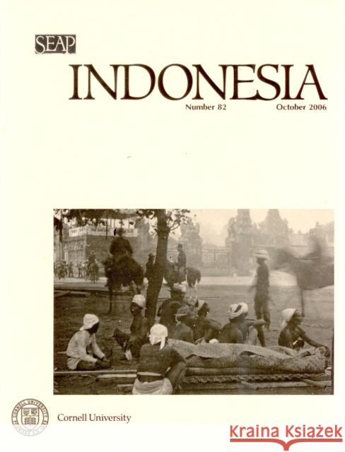 Indonesia Journal: October 2006 Anderson, Benedict R. O'g 9780877278825 Southeast Asia Program Publications Southeast - książka