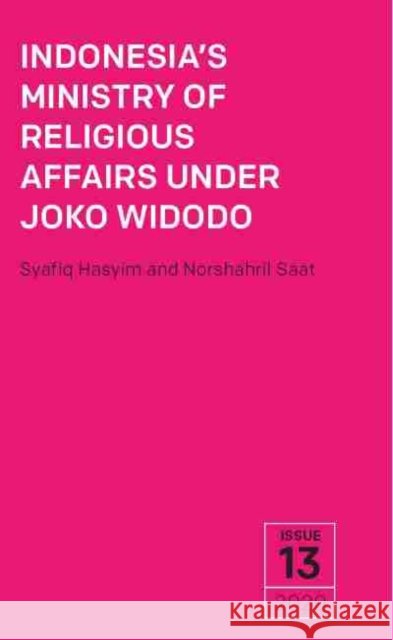Indonesia's Ministry of Religious Affairs Under Joko Widodo Norshahril Saat 9789814951234 ISEAS - książka