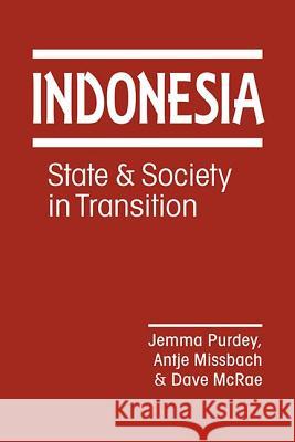 Indonesia: State & Society in Transition Jemma Purdey Antje Missbach Dave McRae 9781626378513 Lynne Rienner Publishers Inc - książka