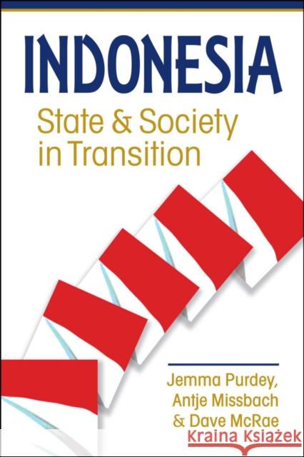 Indonesia: State & Society in Transition Jemma Purdey Antje Missbach Dave McRae 9781626378520 Lynne Rienner Publishers Inc - książka