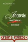 Indonesia: Towards Democracy Abdullah, Taufik 9789812303660 Institute of Southeast Asian Studies