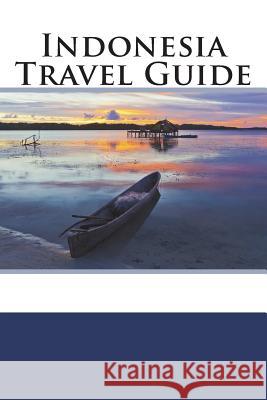 Indonesia Travel Guide Nick Anderson 9781721863020 Createspace Independent Publishing Platform - książka