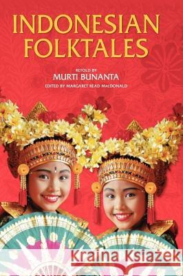Indonesian Folktales Murti Bunanta Margaret Read MacDonald G. M. Sudarta 9781563089091 Libraries Unlimited - książka