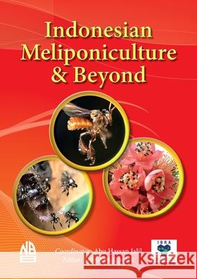 Indonesian Meliponiculture & Beyond Abu H. Jalil David W. Roubik 9781913811105 Ibra & Nbb - książka
