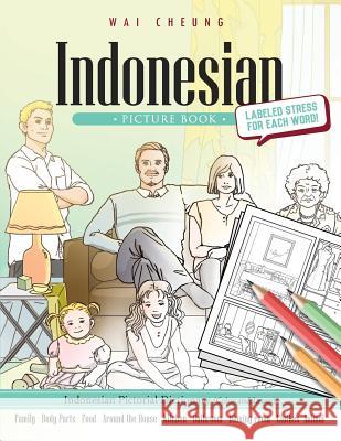 Indonesian Picture Book: Indonesian Pictorial Dictionary (Color and Learn) Wai Cheung 9781544907529 Createspace Independent Publishing Platform - książka