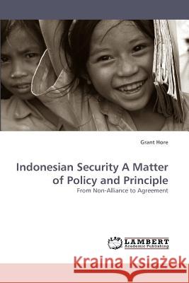 Indonesian Security A Matter of Policy and Principle Hore, Grant 9783838338361 LAP Lambert Academic Publishing AG & Co KG - książka