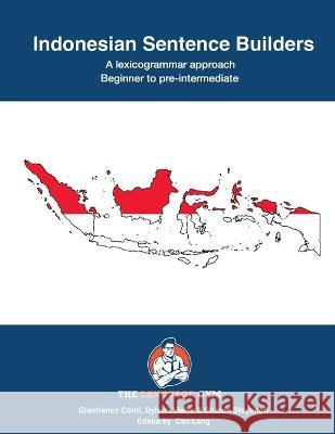 Indonesian Sentence Builders: Beginner to Pre-intermediate Sharon Stoyanoff Gianfranco Conti CICI Lang 9783949651502 Piefke Trading Singapore - książka