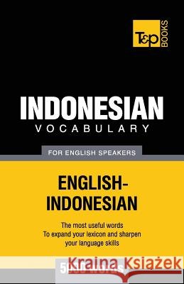 Indonesian vocabulary for English speakers - 5000 words Andrey Taranov 9781786164827 T&p Books - książka