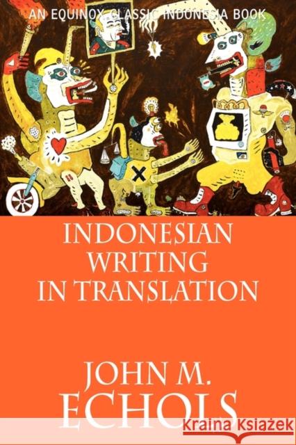 Indonesian Writing in Translation John M. Echols 9786028397032 Equinox Publishing (Indonesia) - książka