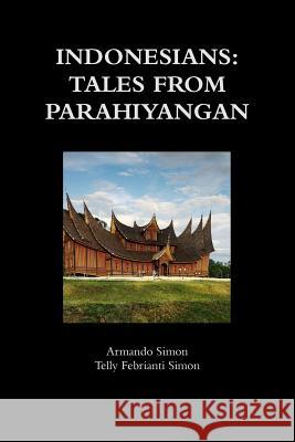 Indonesians: Tales from Parahiyangan Armando Simon 9781312415850 Lulu.com - książka