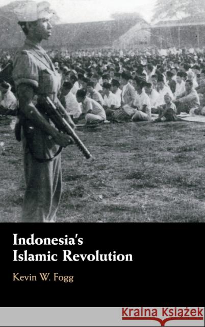 Indonesia's Islamic Revolution Kevin W. Fogg 9781108487870 Cambridge University Press - książka