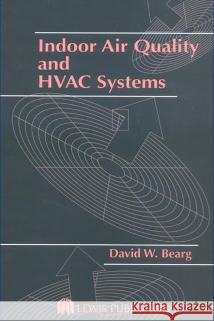 Indoor Air Quality and HVAC Systems David W. Bearg Bearg W. Bearg 9780873715744 CRC - książka