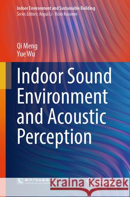 Indoor Sound Environment and Acoustic Perception Qi Meng Yue Wu 9789819763085 Springer - książka