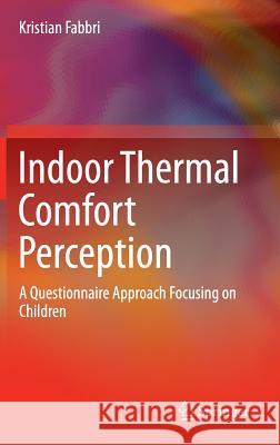 Indoor Thermal Comfort Perception: A Questionnaire Approach Focusing on Children Fabbri, Kristian 9783319186504 Springer - książka