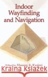 Indoor Wayfinding and Navigation Hassan A. Karimi 9781482230840 CRC Press