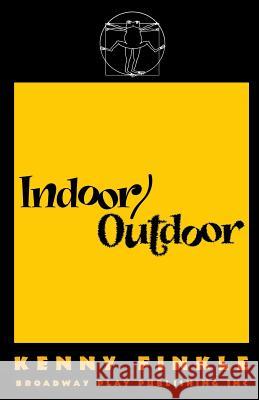 Indoor/Outdoor Kenny Finkle 9780881453300 Broadway Play Publishing Inc - książka