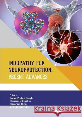 Indopathy for Neuroprotection: Recent Advances Hagera Dilnashin Hareram Birla Chetan Keswani Keswani 9789815050882 Bentham Science Publishers - książka