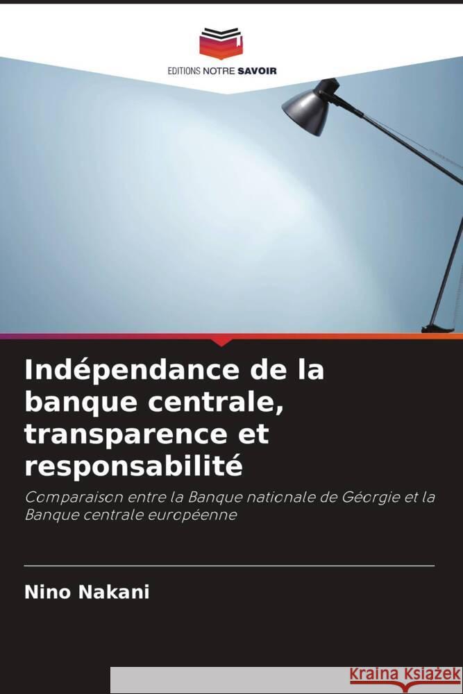 Indépendance de la banque centrale, transparence et responsabilité Nakani, Nino 9786207388363 Editions Notre Savoir - książka