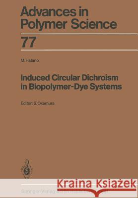 Induced Circular Dichroism in Biopolymer-Dye Systems Masahiro Hatano Seizo Okamura 9783662152119 Springer - książka