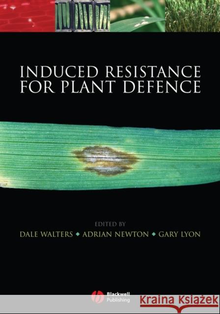 Induced Resistance for Plant Defence: A Sustainable Approach to Crop Protection Walters, Dale 9781405134477 Blackwell Publishing Professional - książka