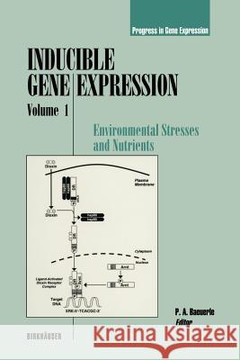 Inducible Gene Expression, Volume 1: Environmental Stresses and Nutrients P. a. Baeuerle 9781468468427 Birkh User - książka