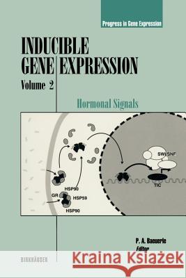 Inducible Gene Expression, Volume 2: Hormonal Signals P. a. Baeuerle 9781468468397 Birkh User - książka