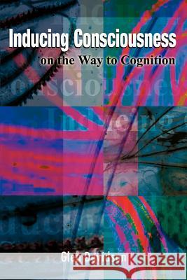 Inducing Consciousness: On the Way to Cognition Davidson, Glen 9780759670983 Authorhouse - książka