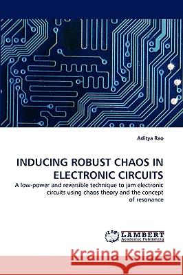 Inducing Robust Chaos in Electronic Circuits Aditya Rao 9783838353173 LAP Lambert Academic Publishing - książka